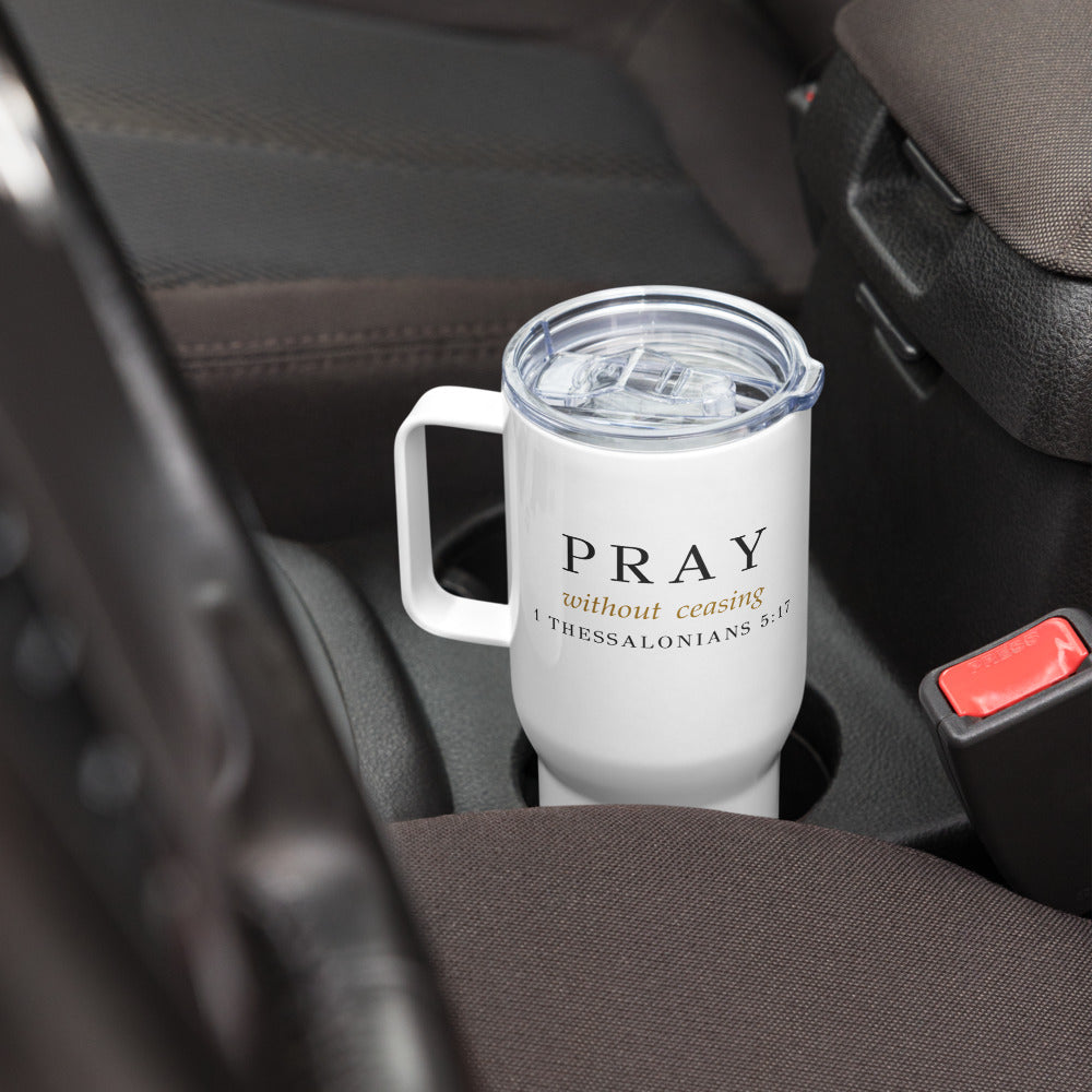 PRAY Without Ceasing Travel Mug