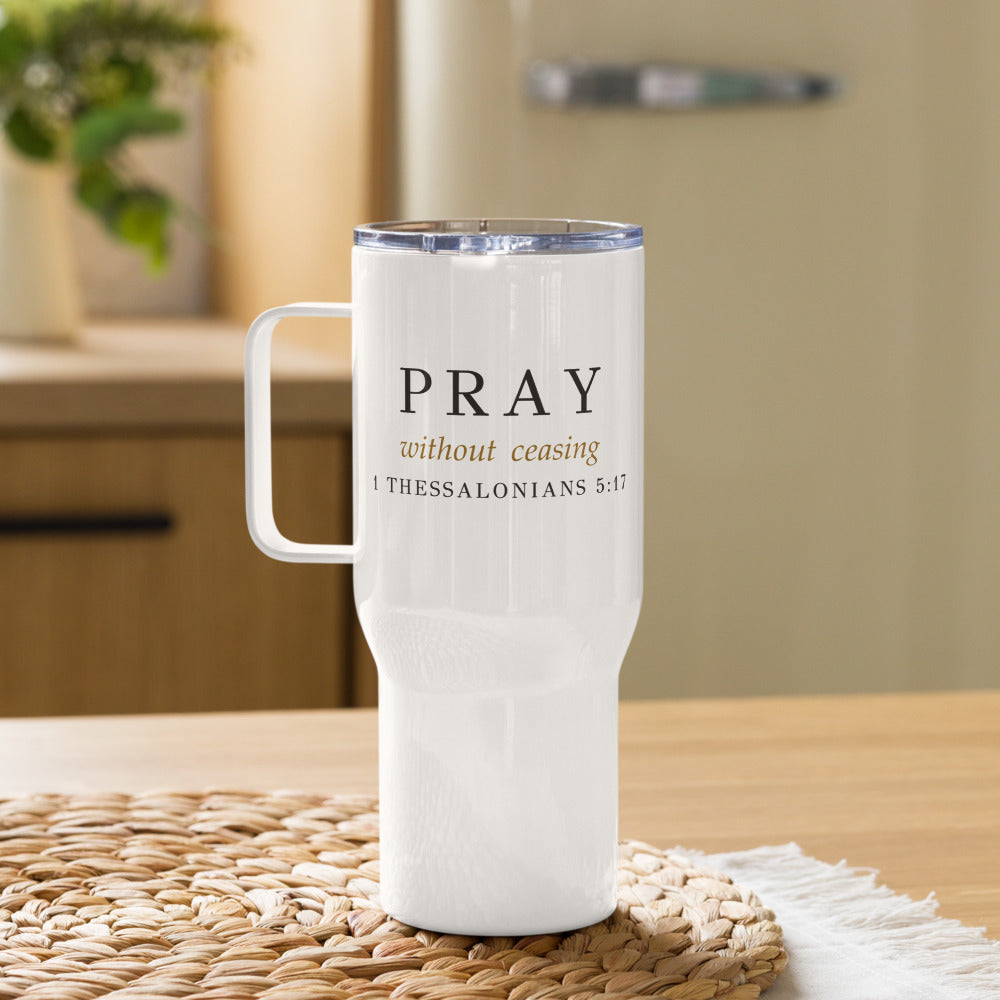 PRAY Without Ceasing Travel Mug