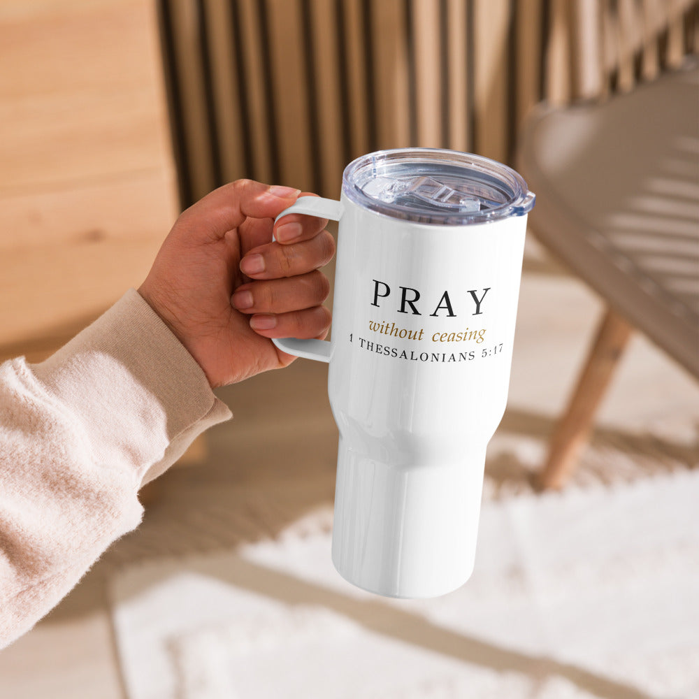 PRAY Without Ceasing Travel Mug